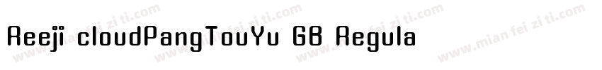 Reeji cloudPangTouYu GB Regular字体转换